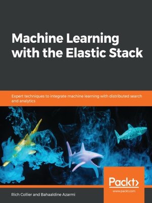 cover image of Machine Learning with the Elastic Stack
